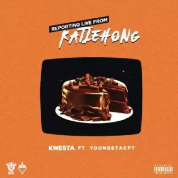 Kwesta - Reporting Live From Katlehong ft. YoungStaCPT